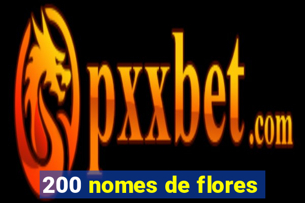 200 nomes de flores